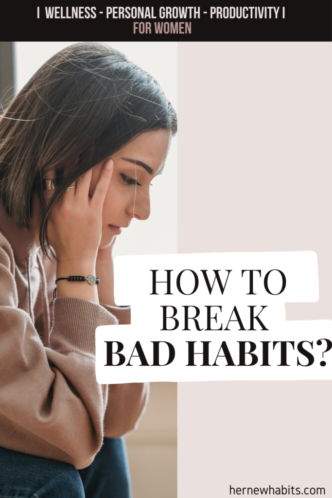 How to break bad habits in two different ways! 