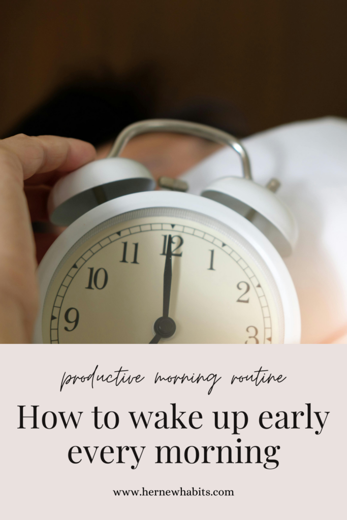 Image of clock and a text that says how to wake up early every morning (proudctive morning routine)