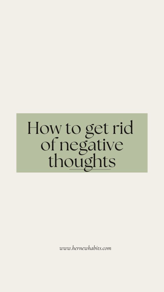 Get rid of negative thoughts
